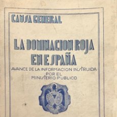 Libros de segunda mano: MINISTERIO DE JUSTICIA. CAUSA GENERAL. LA DOMINACIÓN ROJA EN ESPAÑA. 1943. INTONSO.