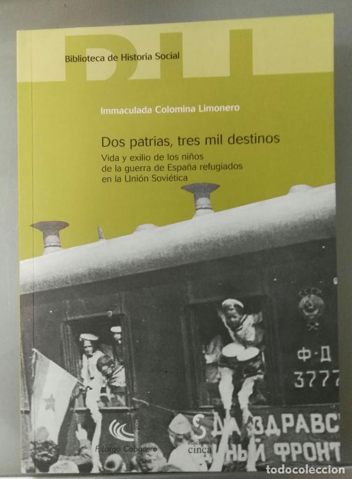 Gebrauchte B&uuml;cher: DOS PATRIAS, TRES MIL DESTINOS. INMACULADA COLOMINA LIMONERO. FUNDACI&Oacute;N LARGO CABALLERO, 2010.