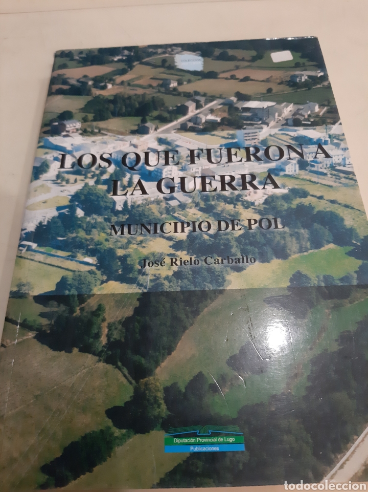 Second hand books: MUNICIPIO POL LUGO LOS QYE FUERON A LA GUERRA JOSE RIELO CARBALLO 2005