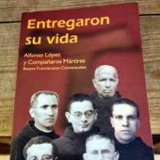 Libros de segunda mano: GUERRA CIVIL : ENTREGARON SU VIDA . ALFONSO LOPEZ Y COMPAÑEROS MARTIRES. 2001. Lote 211643959