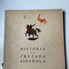 Libros de segunda mano: HISTORIA DE LA CRUZADA ESPAÑOLA. VOLUMEN IV. TOMO XVI. EDICIONES ESPAÑOLAS. MADRID, 1941. PAGS:372. Lote 212006732