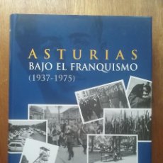 Libros de segunda mano: ASTURIAS BAJO EL FRANQUISMO 1937 1975, JAVIER RODRIGUEZ MUÑOZ, LA NUEVA ESPAÑA, 2011. Lote 212124147