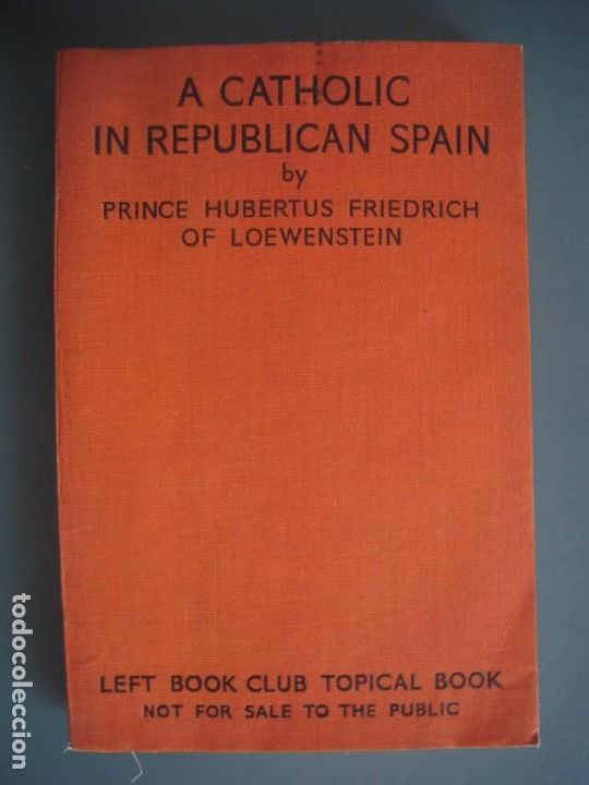 Gebrauchte B&uuml;cher: A CATHOLIC IN REPUBLICAN SPAIN - Prince Hubertus Friedrich of Lowenstein