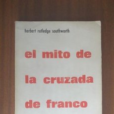 Libros de segunda mano: EL MITO DE LA CRUZADA DE FRANCO --- HERBERT S. SOUTHWORTH. Lote 33015010