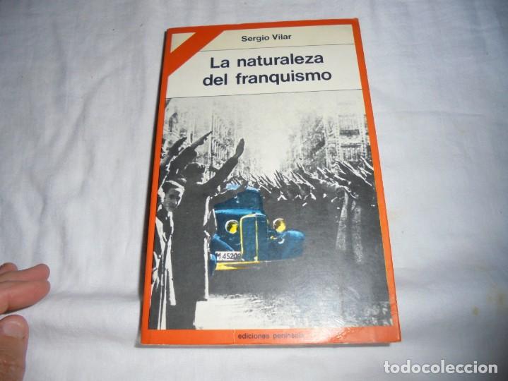 Second hand books: LA NATURALEZA DEL FRANQUISMO.SERGIO VILAR.EDICIONES PENINSULA 1977.-1&ordf; EDICION