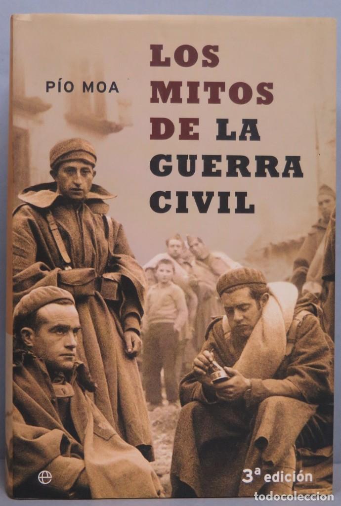 Libros de segunda mano: LOS MITOS DE LA GUERRA CIVIL. P&Iacute;O MOA - Foto 1