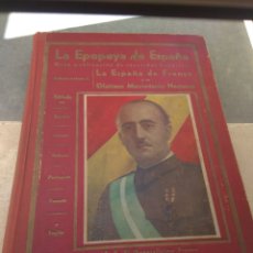 Libros de segunda mano: LIBRO LA EPOPEYA DE ESPAÑA - LA ESPAÑA DE FRANCO Y SU GLORIOSO MOVIMIENTO NACIONAL -