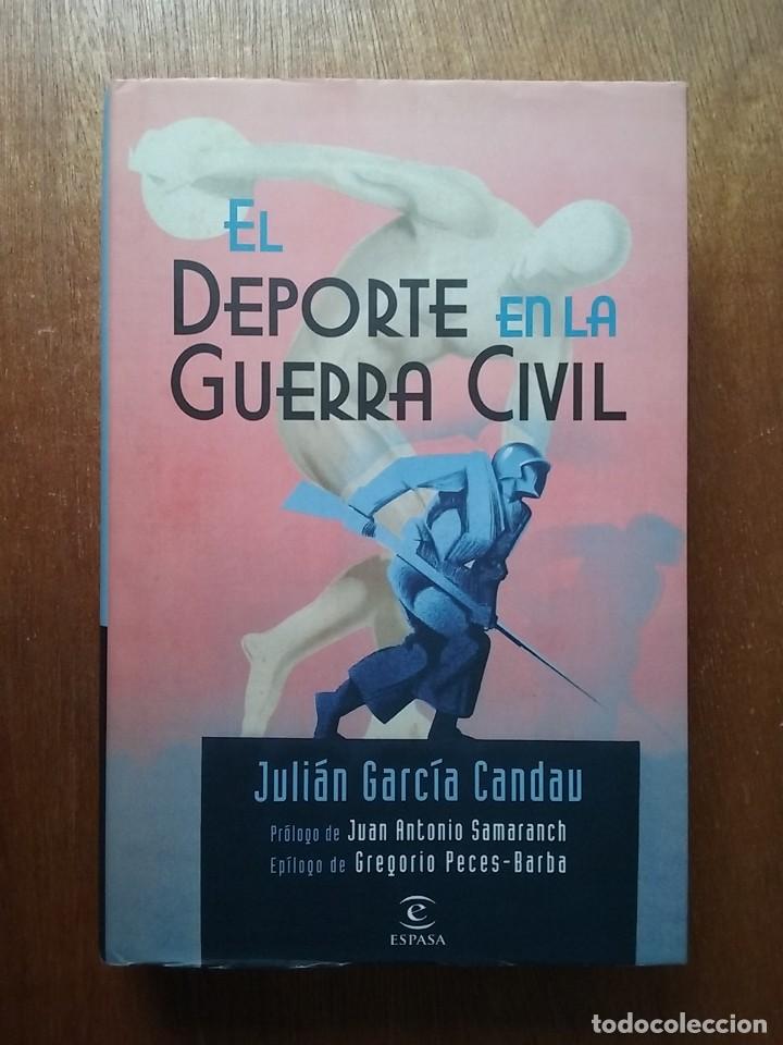 Libros de segunda mano: EL DEPORTE EN LA GUERRA CIVIL, JULIAN GARCIA CANDAU, ESPASA, 2007