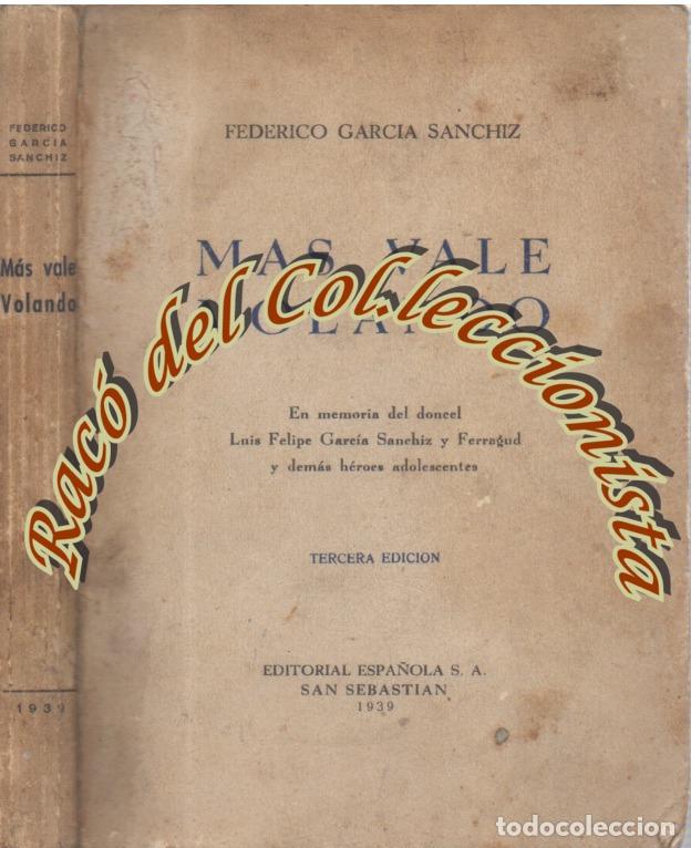 Gebrauchte B&uuml;cher: MAS VALE VOLANDO, EN MEMORIA DEL DONCEL LUIS FELIPE GARCIA SANCHIZ , FEDERICO GARCIA SANCHIZ, 1939