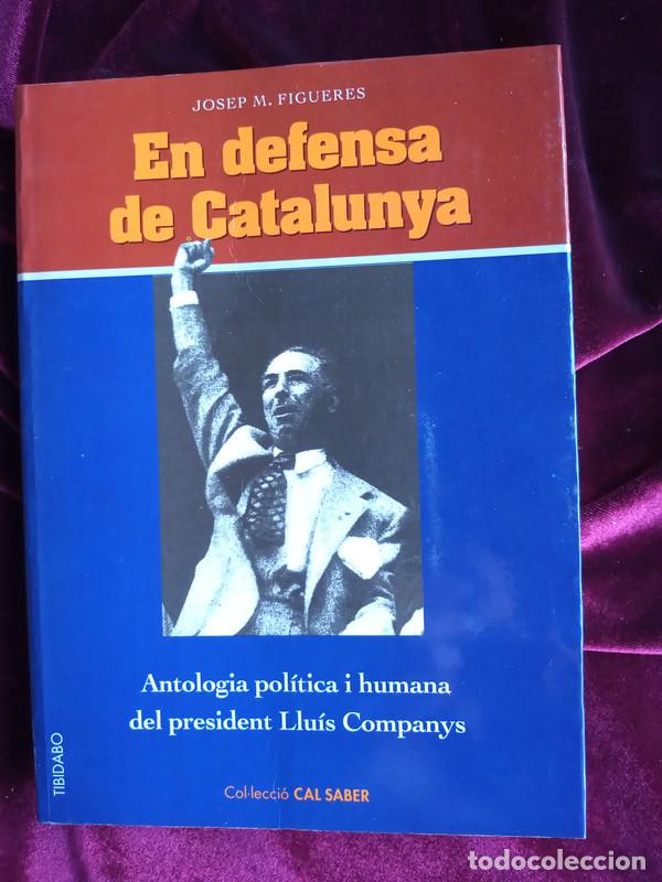 Libri di seconda mano: EN DEFENSA DE CATALUNYA - Luis Companys i Josep M. Figueres - Tibidabo Ed. 1997