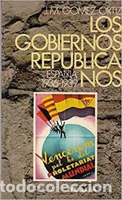 Gebrauchte B&uuml;cher: los gobiernos republicanos Espa&ntilde;a 1936-1939 J M G&oacute;mez Ort&iacute;z