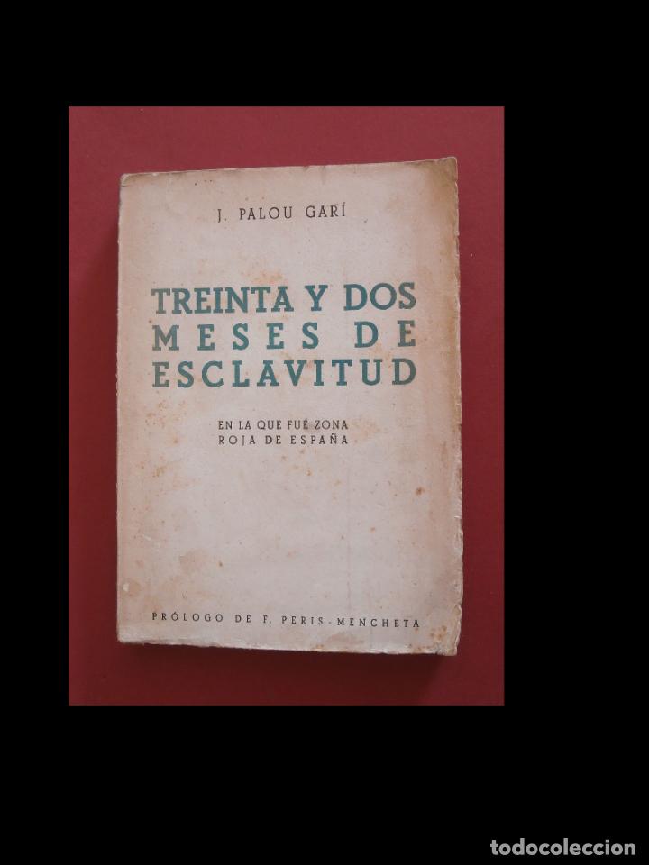 Gebrauchte B&uuml;cher: Treinta y dos meses de esclavitud en la que fu&eacute; zona roja de Espa&ntilde;a. J. Palou Gar&iacute;