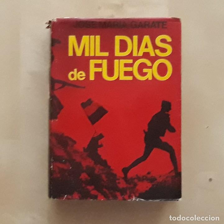Libros de segunda mano: MIL D&Iacute;AS DE FUEGO - JOS&Eacute; MAR&Iacute;A G&Aacute;RATE C&Oacute;RDOBA
