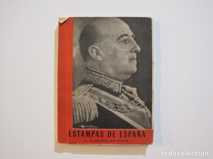 Second hand books: ESTAMPAS DE ESPA&Ntilde;A-A. ALGARRA RAFEGAS-LIBRO ANTIGUO-FRANCO EN PORTADA-VER FOTOS-(K-496)