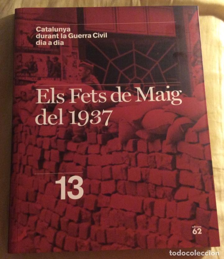 Gebrauchte B&uuml;cher: ELS FETS DE MAIG DE 1973. N- 13. CATALUNYA DURANT LA GUERRA CIVIL. EDICIONS 62. 2006
