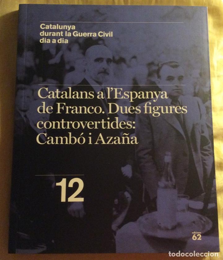 Gebrauchte B&uuml;cher: CATALANS A L&rsquo; ESPANYA DE FRANCO. CAMBO ... N- 12.CATALUNYA DURANT LA GUERRA CIVIL. EDICIONS 62. 2006