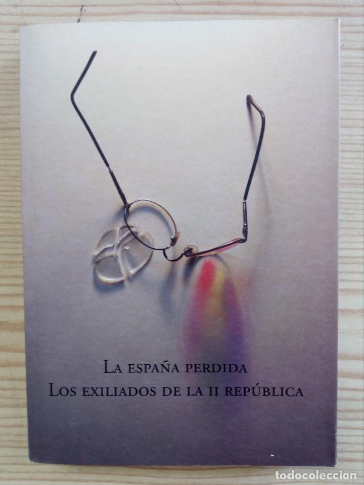 Second hand books: La Espa&ntilde;a Perdida - Los Exiliados De La II Republica - 2010