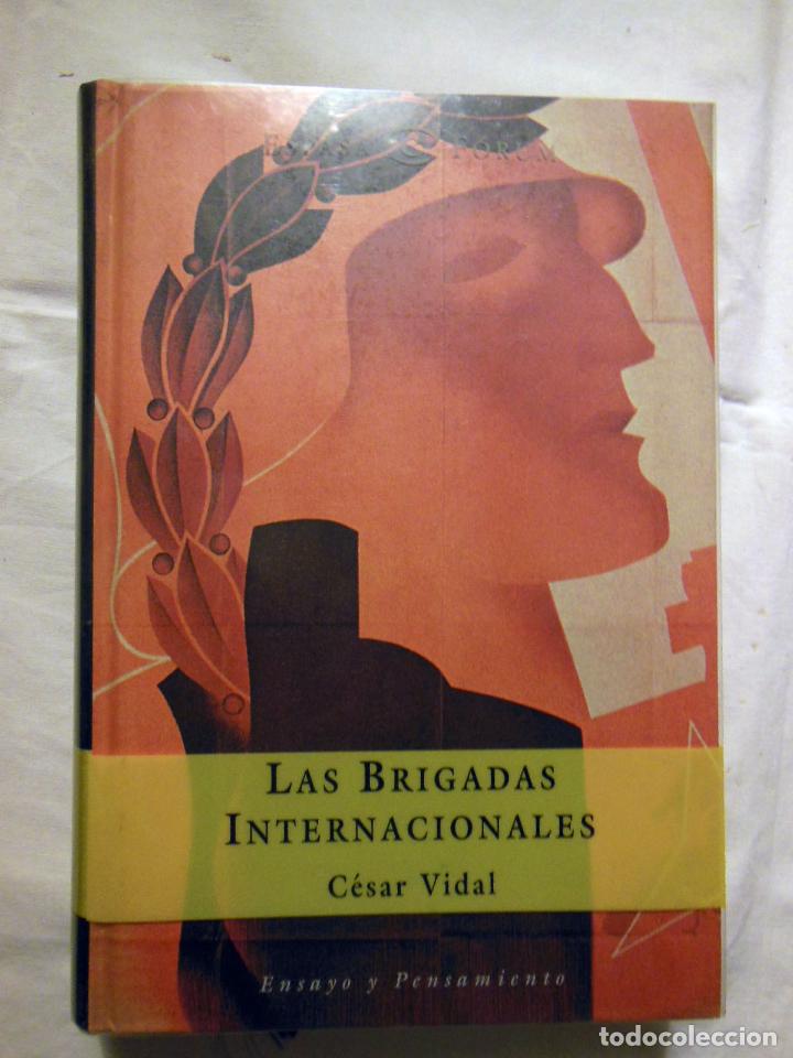 Libros de segunda mano: LAS BRIGADAS INTERNACIONALES. VIDAL CESAR. 1998 - Foto 1