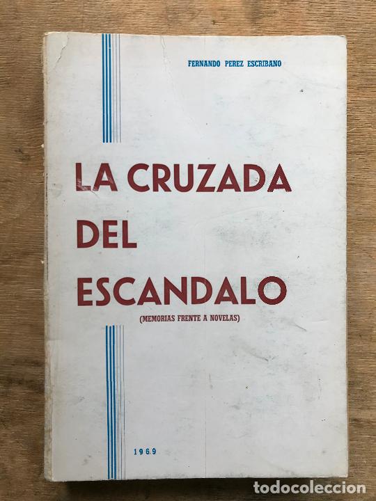Gebrauchte B&uuml;cher: LA CRUZADA DEL ESC&Aacute;NDALO. (MEMORIA FRENTE A NOVELAS). FERNANDO P&Eacute;REZ ESCRIBANO. (GUERRA CIVIL).