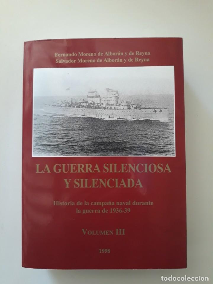 Gebrauchte B&uuml;cher: La Guerra silenciosa y silenciada. Historia de la campa&ntilde;a naval durante la guerra de 1936-39 Vol III