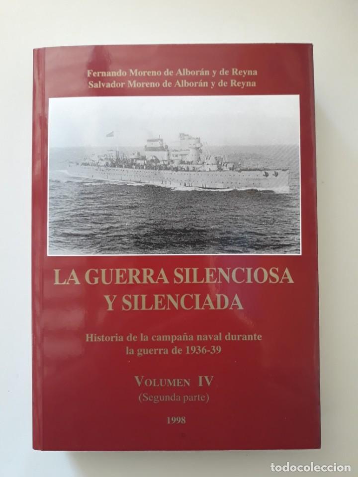 Gebrauchte B&uuml;cher: La Guerra silenciosa y silenciada. Historia de la campa&ntilde;a naval durante la guerra de 1936-39 Tomo IV