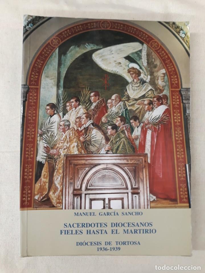 Gebrauchte B&uuml;cher: GARC&Iacute;A SANCHO, MANUEL. SACERDOTES DIOCESANOS FIELES HASTA EL MARTIRIO