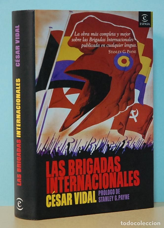 Libros de segunda mano: CESAR VIDAL. LAS BRIGADAS INTERNACIONALES. EDITORIAL ESPASA. 2006 - Foto 1