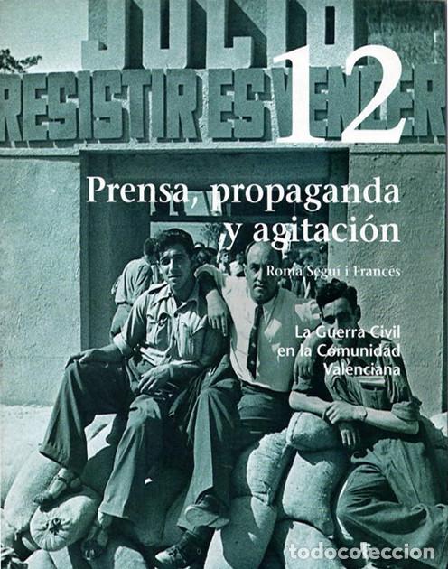 Gebrauchte B&uuml;cher: LA GUERRA CIVIL EN LA COMUNIDAD VALENCIANA, 12. Prensa, propaganda y agitaci&oacute;n. Roma Segu&iacute;. Prensa