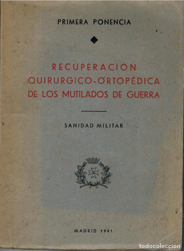 Libri di seconda mano: RECUPERACION QUIRURGICO-ORTOPEDICA DE LOS MUTILADOS DE GUERRA - MADRID 1941 - VVAA