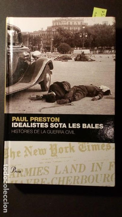 Gebrauchte B&uuml;cher: IDEALISTES SOTA LES BALES. HISTORIES DE LA GUERRA CIVIL - PAUL PRESTON