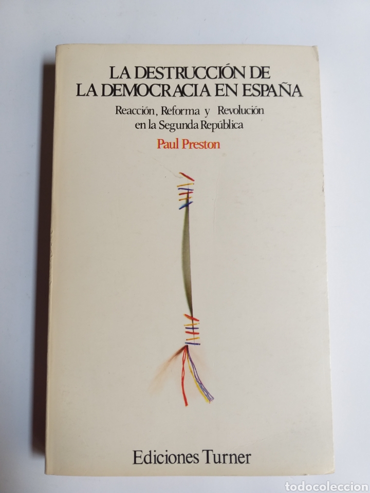 Gebrauchte B&uuml;cher: La destrucci&oacute;n de la democracia en Espa&ntilde;a.Reacci&oacute;n reforma y revoluci&oacute;n en la Segunda Rep&uacute;blica