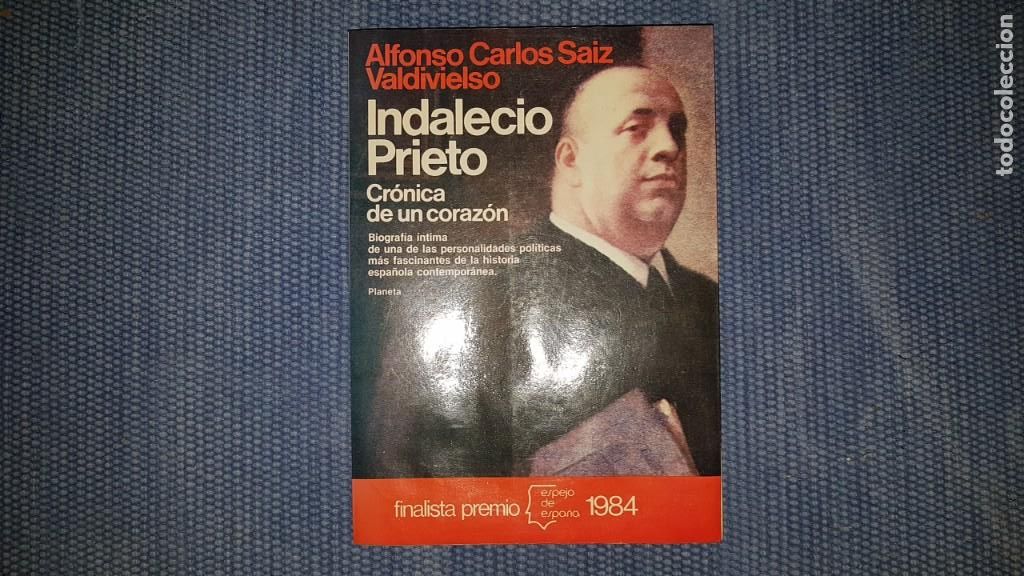 Libros de segunda mano: Indalecio Prieto. Cr&oacute;nica de un coraz&oacute;n. - Foto 1