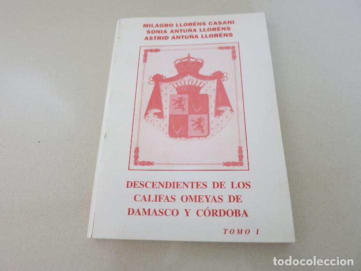 Gebrauchte B&uuml;cher: Descendientes De Los Califas Omeyas De Damasco Y C&oacute;rdoba MILAGRO LLORENS SONIA ANTU&Ntilde;A TOMO I