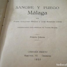 Libros de segunda mano: SANGRE Y FUEGO MÁLAGA. PRIMERA EDICIÓN.. Lote 225170256
