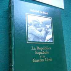 Libros de segunda mano: LA REPÚBLICA ESPAÑOLA Y LA GUERRA CIVIL GABRIEL JACKSON BIBLIOTECA HISTORIA DE ESPAÑA