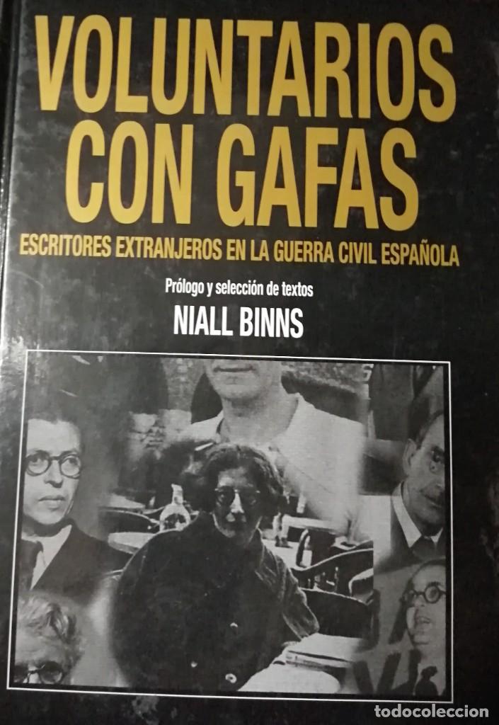 Gebrauchte B&uuml;cher: VOLUNTARIOS CON GAFAS Escritores extranjeros en la Guerra Civil Espa&ntilde;ola - Nial Binns