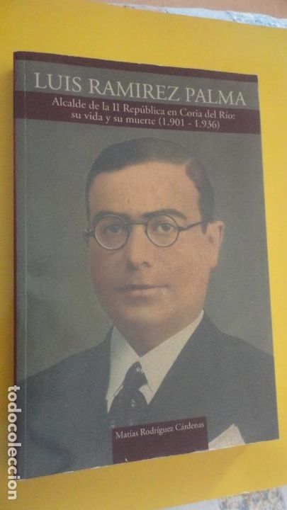 Gebrauchte B&uuml;cher: MATIAS RODRIGUEZ CARDENAS.LUIS RAMIREZ PALMA.ALCALDE II REPUBLICA CORIA DEL RIO 1901-1936