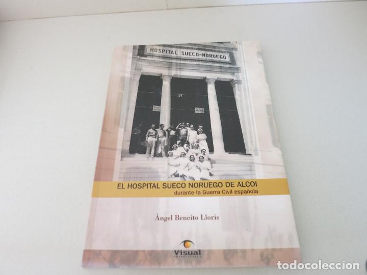 Gebrauchte B&uuml;cher: EL HOSPITAL SUECO NORUEGO DE ALCOI DURANTE LA GUERRA CIVIL ESPA&Ntilde;OLA - &Agrave;ngel BENEITO LLORIS