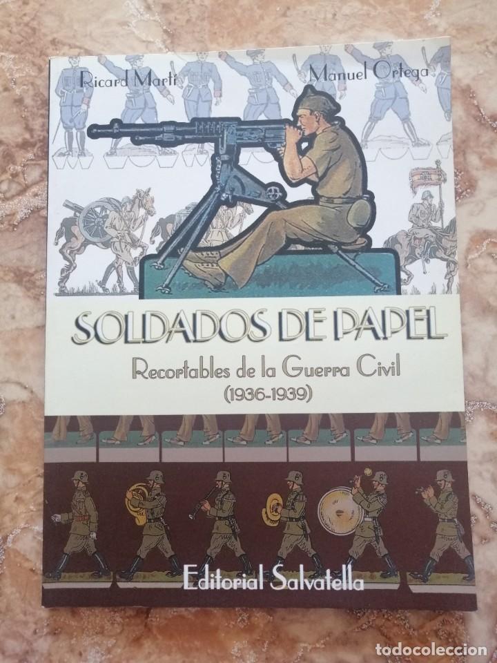Gebrauchte B&uuml;cher: Soldados de papel. Recortables de la Guerra Civil (1936-39), de Ricard Mart&iacute; y Manuel Ortega.