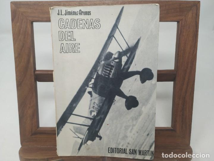 Gebrauchte B&uuml;cher: GUERRA CIVIL - AVIACION : CADENAS DEL AIRE , DE J.L. JIMENEZ-ARENAS . DE SAN MARTIN
