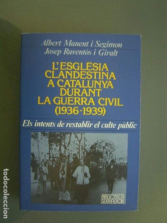 Gebrauchte B&uuml;cher: L,ESGLESIA CLANDESTINA A CATALUNYA DURANT LA GUERRA CIVIL - Albert Manent Josep Ravent&oacute;s