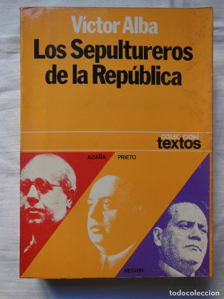 Gebrauchte B&uuml;cher: LOS SEPULTUREROS DE LA REPUBLICA. 1977 VICTOR ALBA