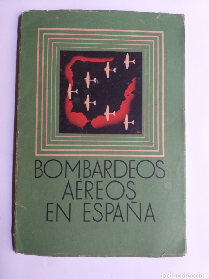 Libri di seconda mano: Bombardeos a&eacute;reos en Espa&ntilde;a. De la aviaci&oacute;n nacional a la retaguardia republicana . Historia militar