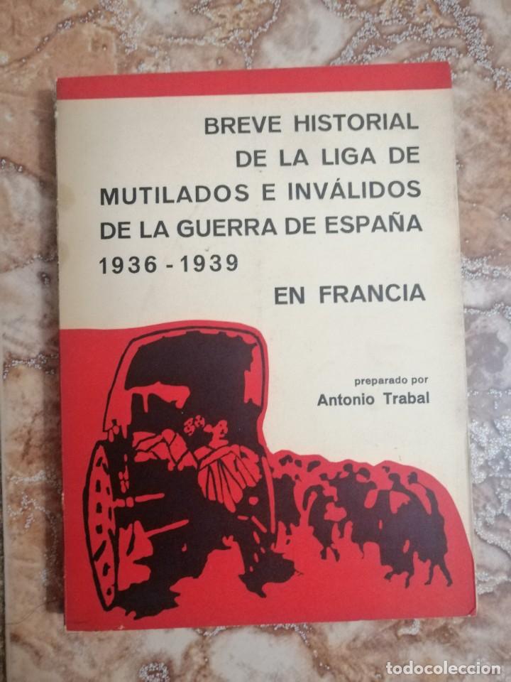 Gebrauchte B&uuml;cher: Breve historial de la liga de mutilados e inv&aacute;lidos de la guerra de Espa&ntilde;a, de Antonio Trabal.