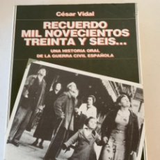 Libros de segunda mano: RECUERDO MIL NOVECIENTOS TREINTA Y SEIS.... UNA HISTORIA ORAL DE BO LA GUERRA CIVIL ESPAÑOLA