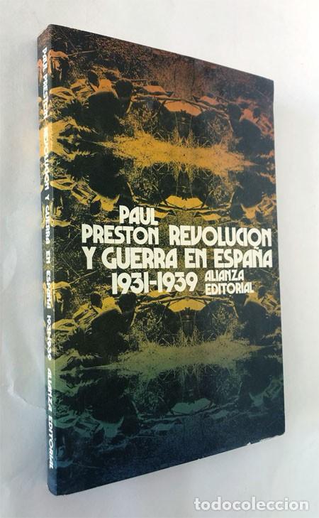 REVOLUCIÓN Y GUERRA EN ESPAÑA ( 1931 - 1939 ) PAUL PRESTON / ED. ALIANZA 1986 (Libros de Segunda Mano - Historia - Guerra Civil Española)