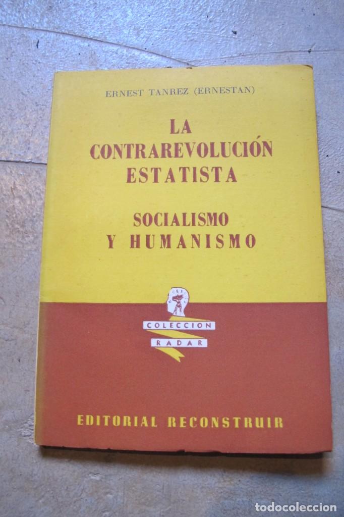 Libros de segunda mano: LA CONTRAREVOLUCION ESTATISTA. SOCIALISMO Y HUMANISMO. ERNEST TANREZ ERNESTAIN. RADAR ED RECONSTRUIR