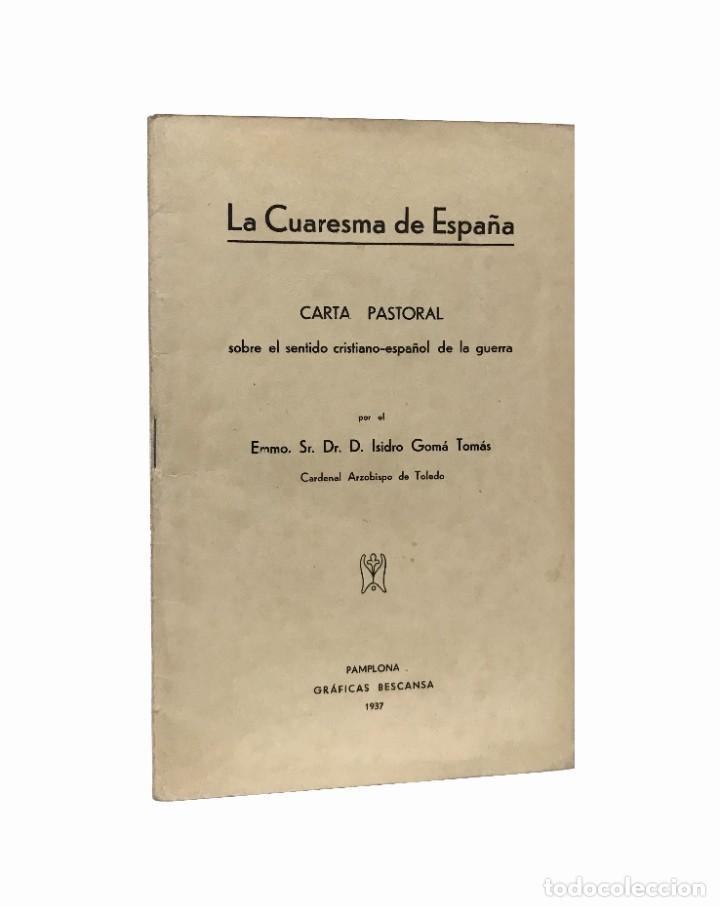 Libros de segunda mano: LA CUARESMA DE ESPA&Ntilde;A: CARTA PASTORAL SOBRE EL SENTIDO CRISTIANO-ESPA&Ntilde;OL DE LA GUERRA / GOM&Aacute; TOM&Aacute;S