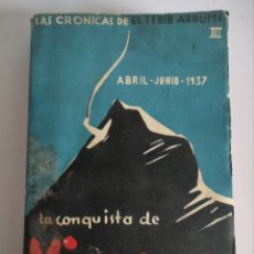 Libros de segunda mano: LA CONQUISTA DE VIZCAYA CRÓNICAS EL TEBIB ARRUMI TOMO III ABRIL-JUNIO 1937 284P.20X13