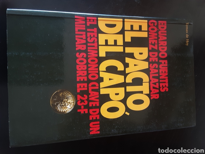 Gebrauchte B&uuml;cher: El pacto de cap&oacute;. Testimonio de un militar sobre 23-F. Eduardo Fuentes y G&oacute;mez de Salazar.